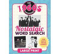 The Swinging 1960’s Nostalgic Word Search Large Print: Big Wordfind Puzzle Book for Seniors and Adults With Fun Trivia and Games (Nostalgic Book Gifts for Women and Men)