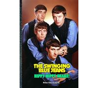THE SWINGING BLUE JEANS - HIPPY HIPPY SHAKE! (EVERY SONG FROM EVERY SESSION)