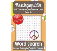 The Swinging Sixties Word Search Puzzle Book: Word Searches with Easy to Read Print about the 1960’s, Events, Moments and More I 6x9 inches, 110 pages ... Holidays, Free Times and Stress Relief