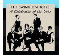 The Swingle Singers - A Celebration of The Voice [Import]