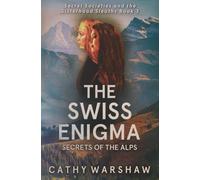 The Swiss Enigma: A Young Adult Mystery Thriller (Secret Societies and the Sisterhood Sleuths)