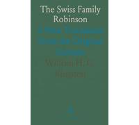 The Swiss Family Robinson: A New Translation From the Original German