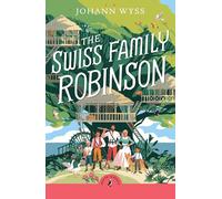 The Swiss Family Robinson: An abridged edition of the classic novel (Puffin Classics)