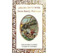 The Swiss Family Robinson (Flame Tree Collectable Classics)