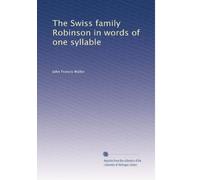 The Swiss family Robinson in words of one syllable