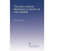 The Swiss family Robinson in words of one syllable