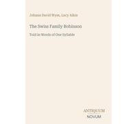 The Swiss Family Robinson: Told in Words of One Syllable