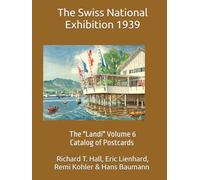The Swiss National Exhibition 1939: The "Landi" Volume 6 Catalog of Postcards
