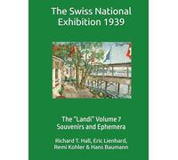 The Swiss National Exhibition 1939: The “Landi” Volume 7 Souvenirs and Ephemera