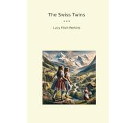 The Swiss Twins (Classic Books)