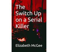 The Switch Up on a Serial Killer