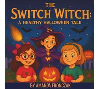 The Switch Witch: A Healthy Halloween Tale