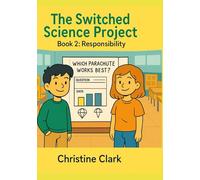 The Switched Science Project: Book 2: Responsibility (Taylor's Tales)