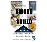The Sword and the Shield: A Life of Duty and Honor