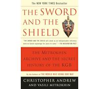The Sword and the Shield: The Mitrokhin Archive and the Secret History of the KGB