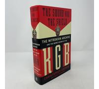 The Sword and the Shield: The Mitrokhin Archive and the Secret History of the KGB