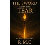 The Sword and The Tear: Book Three of The Covenant War