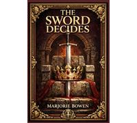 The Sword Decides: A Dark Medieval Novel of Queenly Power Court Intrigue Forbidden Desire and the Ruthless Struggle for the Throne of Naples