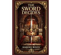 The Sword Decides: A Dark Medieval Novel of Queenly Power Court Intrigue Forbidden Desire and the Ruthless Struggle for the Throne of Naples