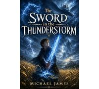 The Sword in the Thunderstorm: 7 (Tales From The Whimsical World)