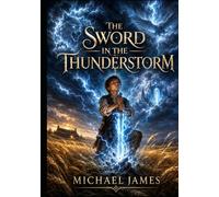 The Sword in the Thunderstorm (Tales From The Whimsical World)