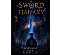 THE SWORD OF GALAXY: “The end wasn’t the end… It was the awakening.”