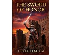 The Sword of Honor: A Novel of El Cid and Doña Ximena (El Cid Chronicles)