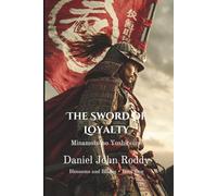 The Sword of Loyalty: Minamoto no Yoshitsune (Blossoms and Blades)