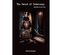The Sword of Tadatsuno: Bushido in our Time