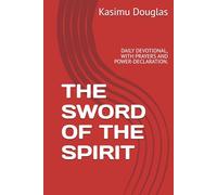 THE SWORD OF THE SPIRIT DAILY DEVOTIONAL PART 1: DAILY DEVOTIONAL, WITH PRAYERS AND POWER-DECLARATION. (THE SWORD OF THE SPIRIT DAILY DEVOTIONAL WITH PRAYERS AND POWER-DECLARATION PART 1.)