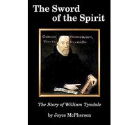 The Sword of the Spirit: The Story of William Tyndale