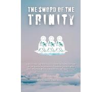 The Sword of the Trinity: A Devotional and Trinitarian Prayer Text of the Ethiopian Orthodox Tewahedo Church, with Daily Prayers, Miracle Narratives, and Annotations
