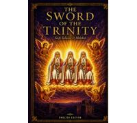 The Sword of the Trinity: Seife Selassie & Melekot: The Complete English Translation of the Sacred Daily Prayers of the Ethiopian Orthodox Tewahedo ... (Ethiopian Orthodox Prayer Books(English))