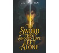 The Sword They Should Have Left Alone (Rifts Between Three Worlds)