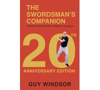 The Swordsman’s Companion: A modern training manual for Medieval Longsword
