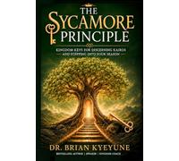 THE SYCAMORE PRINCIPLE: Kingdom Keys for Discerning Kairos and Stepping Into Your Season