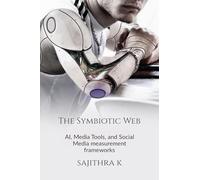 The Symbiotic Web: AI, Media Tools, and Social Media measurement frameworks