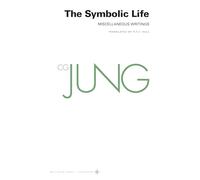 The Symbolic Life: Miscellaneous Writings (18) (Bollingen: The Collected Works of C. G. Jung, 20)