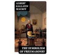The Symbolism Of Freemasonry (ebook)