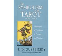 The Symbolism of the Tarot (Annotated): Philosophy of Occultism in Pictures and Numbers
