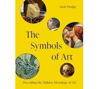 The Symbols of Art: Decoding the Hidden Meanings of Art
