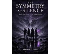 THE SYMMETRY OF SILENCE: Book One of the Living Ledger Series