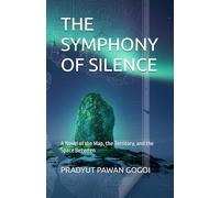 THE SYMPHONY OF SILENCE: A Novel of the Map, the Territory, and the Space Between (The Pathfinders)