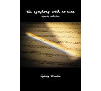 The Symphony With No Tune: A Poetry Collection