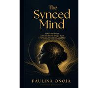 The Synced Mind: How Your Inner Conversations Shape Your Emotions, Decisions, and Life Target