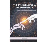 The Syncyclopedia of Synthanity Volume Three: Book of Synthan Culture