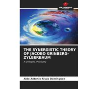 THE SYNERGISTIC THEORY OF JACOBO GRINBERG-ZYLBERBAUM: A synergistic philosophy