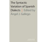 The Syntactic Variation of Spanish Dialects (Oxford Studies in Comparative Syntax)