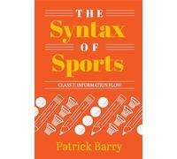 The Syntax of Sports, Class 7: Information Flow