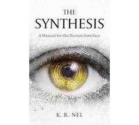 The Synthesis: A Manual for the Human Interface